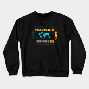 Travel with no limits Crewneck Sweatshirt